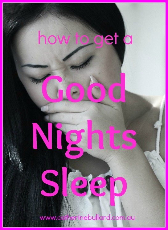 get a good nights sleep